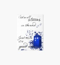 We're All Stories in the End (white) Art Board