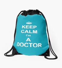Keep Calm I Am A Doctor -deux- Drawstring Bag