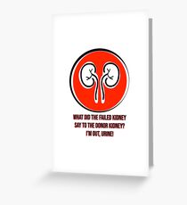 I'm Out Urine Kidney Greeting Card