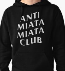 Anti Miata Miata Club Pullover Hoodie