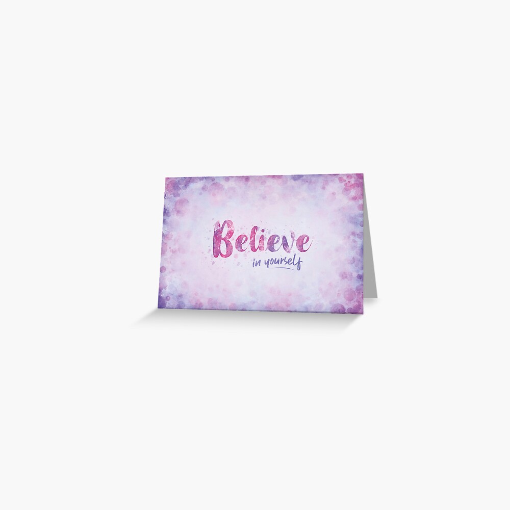 Believe in Yourself Greeting Card
