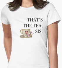 Das ist der Tee, Schwesterherz. Tailliertes T-Shirt für Frauen