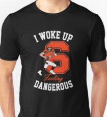 I Woke Up Feeling Dangerous Mayfield Browns Football T-shirt Unisex T-Shirt
