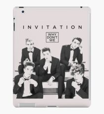 Why don't we - Invitation iPad Case/Skin