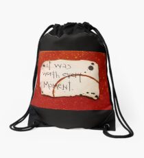 It was worth every moment Drawstring Bag