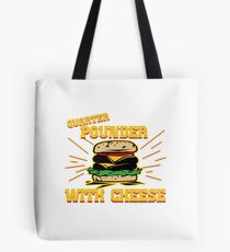 Quarter pound with cheese Tote Bag