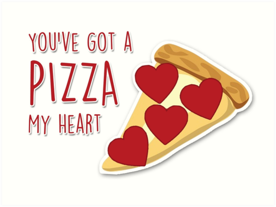 "You've got a pizza my heart" Art Prints by fashprints Redbubble