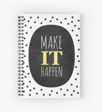 Make it happen Spiral Notebook