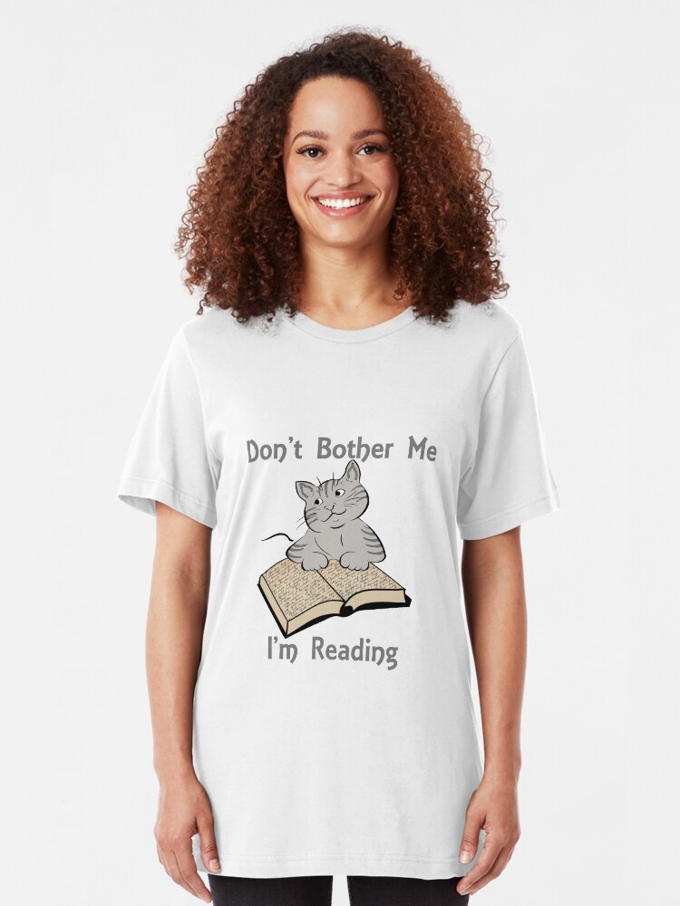 Alternate view of Don't Bother Me I'm Reading Cat with Book Slim Fit T-Shirt