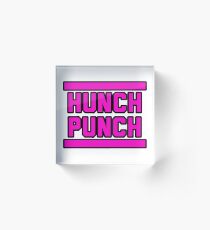 Hunch Punch Acrylic Block