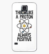 Think Like A Proton Always Positive Case/Skin for Samsung Galaxy