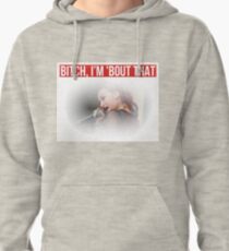 Bitch I’m bout that - Bhad Bhabie Pullover Hoodie