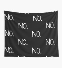 NO Just Simply NO. Great Funny That Says NO. Wall Tapestry