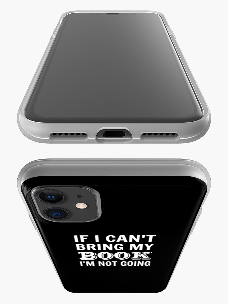 Alternate view of If I Can't Bring My Book I'm Not Going iPhone Case & Cover