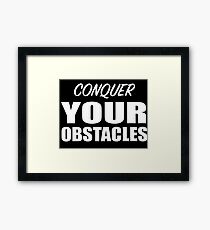 Conquer Your Obstacles Motivational Gift Framed Print