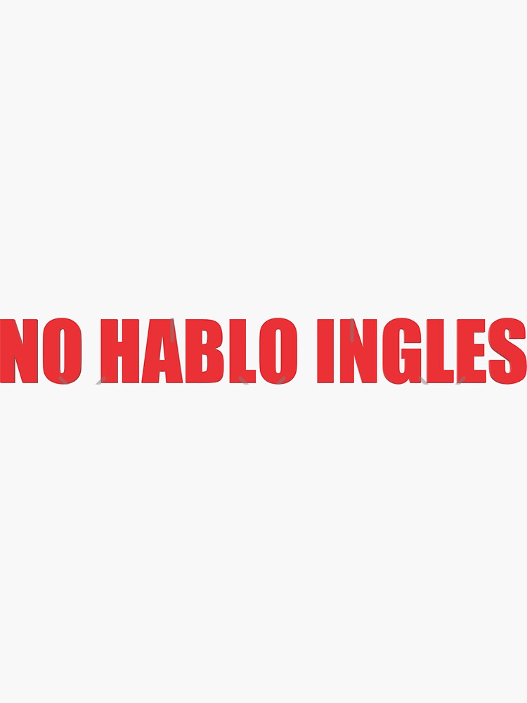 no-hablo-ingles-sticker-by-hiddenstar02-redbubble