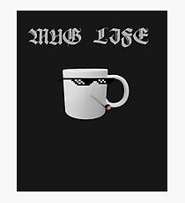 Cool funny Mug Life T-Shirt & accessories Photographic Print