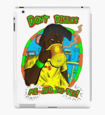Don't disturb me and my tea iPad Case/Skin