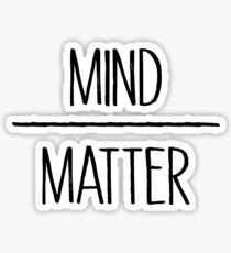 Mind Over Matter Sticker