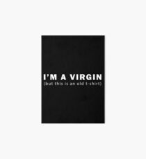 I'm A Virgin Art Board