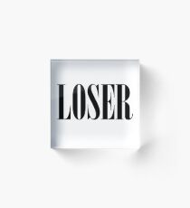LOSER Acrylic Block