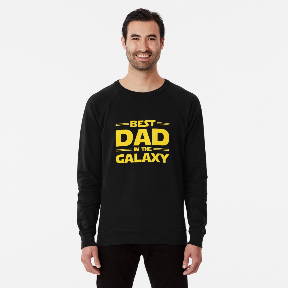 Best Dad in The Galaxy Lightweight Sweatshirt