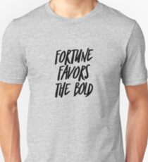 Fortune Favors The Bold Shirt Unisex T-Shirt