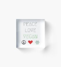 Peace Love Vegan Cool Healthy Eating Acrylic Block