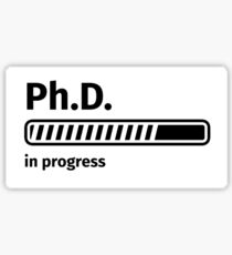 Ph.D. in progress Sticker