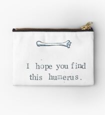 I Hope You Find This Humerus Zipper Pouch