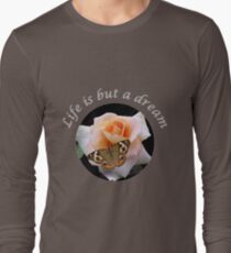 Life is a dream - butterfly Long Sleeve T-Shirt