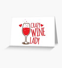 Crazy Wine Lady Greeting Card