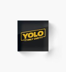 YOLO - You Only Live Once (SOLO style) Acrylic Block