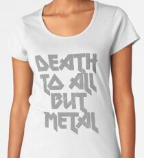 Death to All But Metal Women's Premium T-Shirt