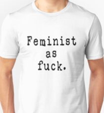 Feminist As Fuck Typed Graphic (black) Unisex T-Shirt