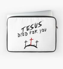 Jesus Died For You Laptop Sleeve