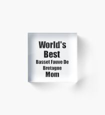 Bloque acrílico Basset Fauve De Bretagne Mom Dog Lover World's Best Funny Gift Idea For My Pet Owner