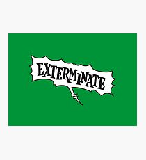 Exterminate! Photographic Print