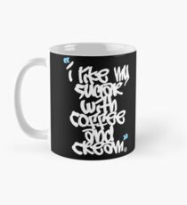 "I like my sugar with coffee and cream" Mug