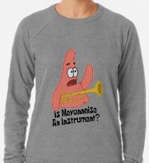 Is Mayonnaise An Instrument? - Spongebob Lightweight Sweatshirt