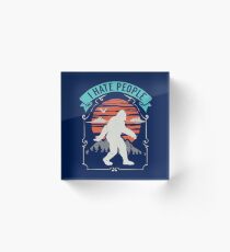 I Hate People - Bigfoot Hiding in the Mountains T-Shirt Acrylic Block