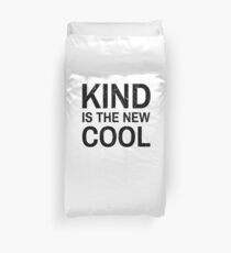 Kind Is The New Cool Wisdom Quote Shirt Gift Duvet Cover
