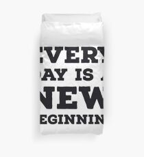 Every day is a new beginning Duvet Cover