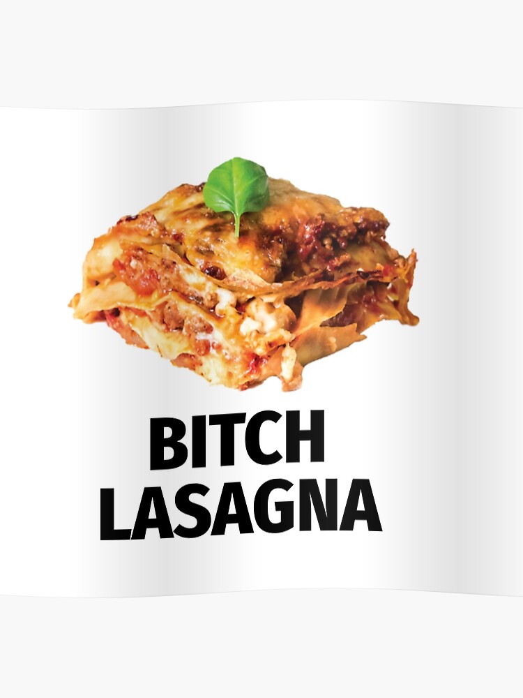 Bitch lasagna