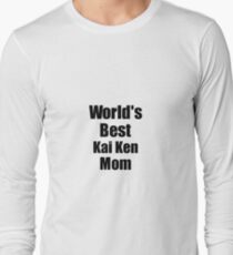 Kai Ken Mom Dog Lover World's Best Funny Gift Idea For My Pet Owner Long Sleeve T-Shirt