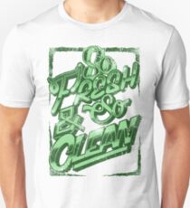 So Fresh and So Clean Unisex T-Shirt