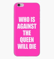 who is against the queen will die iPhone Case