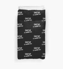 COUPLES SHIRT SHUT UP & CUDDLE ME Duvet Cover