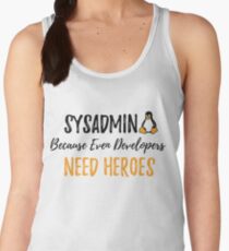 Sysadmin Because Even Developers Need Heroe Women's Tank Top