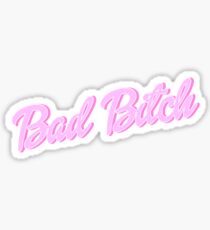 bad bitch Sticker